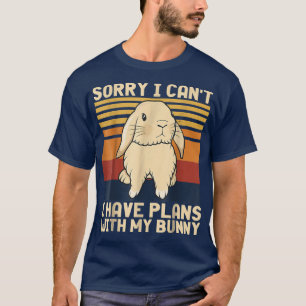 Cute Vintage Sorry I Can't I Have Plans With My Bu T-Shirt