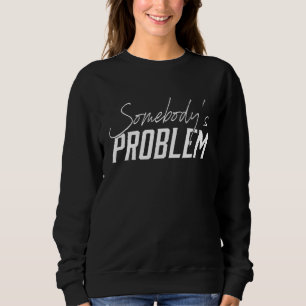 Cute Wallen Merch Somebody's Problem Outfit 1 Sweatshirt