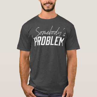 Cute Wallen Merch Somebodys Problem Outfit  T-Shirt