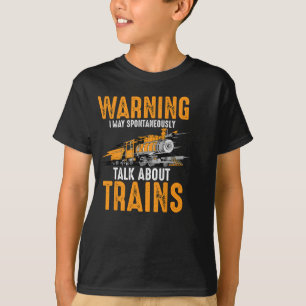 Cute Warning May Spontaneously Talk About Trains G T-Shirt