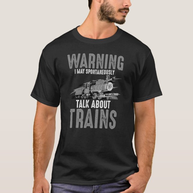 Cute Warning May Spontaneously Talk About Trains T-Shirt (Front)