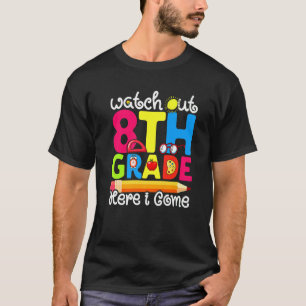Cute  Watch Out 8th Grade First Day Of School Grap T-Shirt