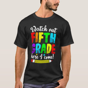 Cute Watch Out Fifth Grade Here I Come First Day T-Shirt