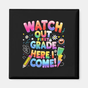 Cute Watch Out First Grade Here I Come 1st Grade T Magnet