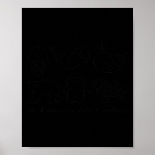 Cute We All Thrive Under Different Conditions Neur Poster (Front)