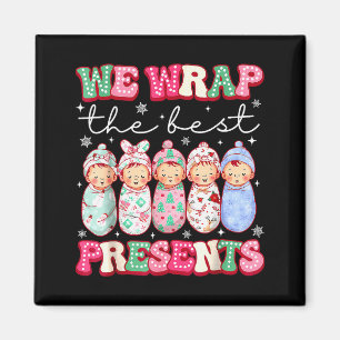 Cute We Wrap The Best Presents L&amp;d Nicu Nurse  Magnet