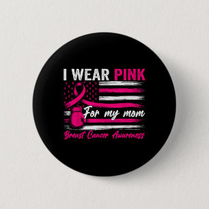 Cute wear nk for mum is a Breast Cancer Survivor 6 Cm Round Badge