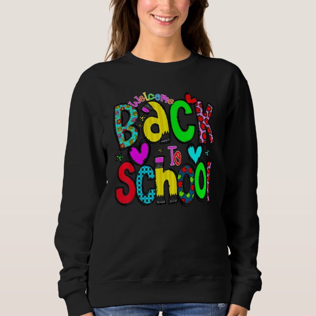 Cute Welcome Back To School First Day Of School Te Sweatshirt (Front)