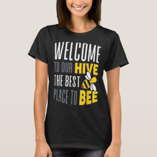 Cute Welcome To Our Hive Bee Conservation Funny Pu T-Shirt