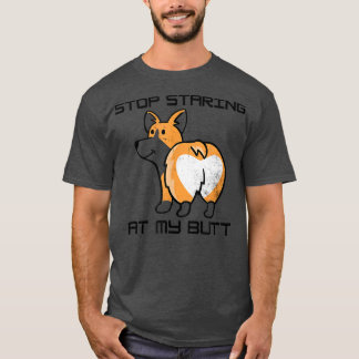 Cute Welsh Corgi Dog Fans Funny Stop Staring At My T-Shirt
