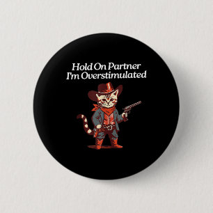 Cute Western Cat Cowboy Hold On Partner I'm Overst 6 Cm Round Badge