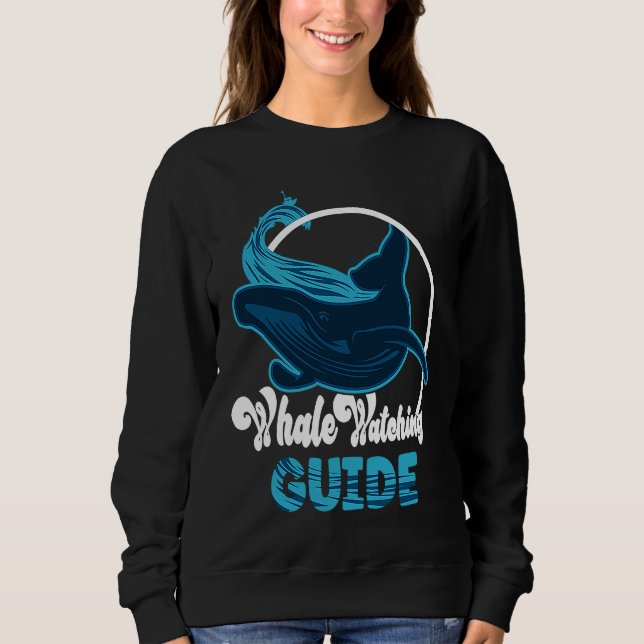 Cute whale watching Guide Sweatshirt (Front)