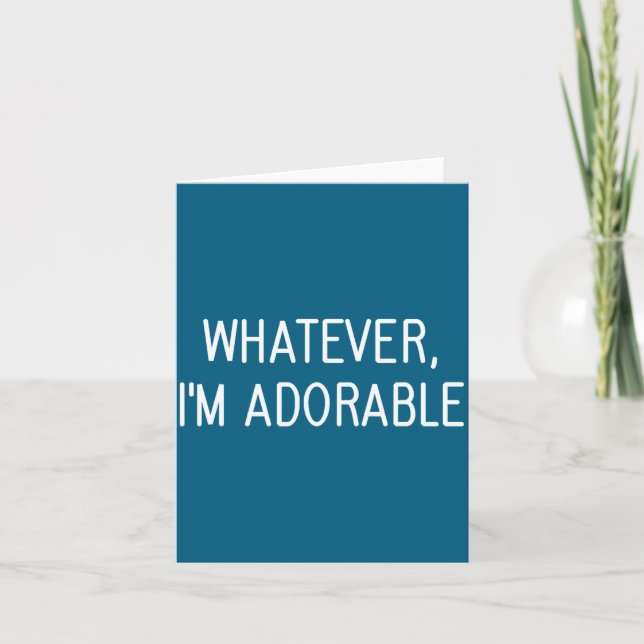Cute Whatever Adorable Jokes Sarcastic Sayings Card (Front)