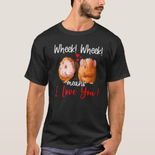 Cute Wheek Wheek Means Guinea Pig Pet Owner T-Shirt