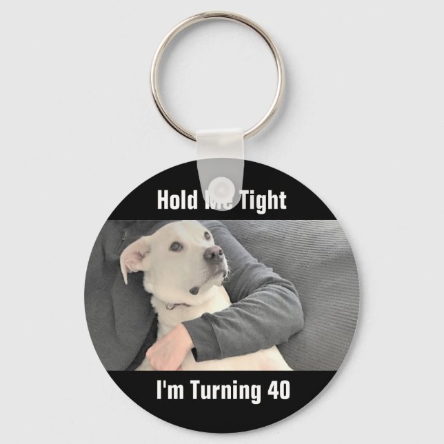 Cute White Dog Scared to Turn Forty Funny Birthday Key Ring (Front)