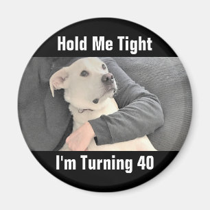 Cute White Dog Scared to Turn Forty Funny Birthday Magnet