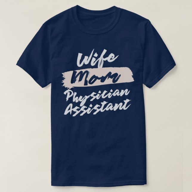 Cute Wife Mom Physician Assistant Gift Idea T-Shirt (Design Front)