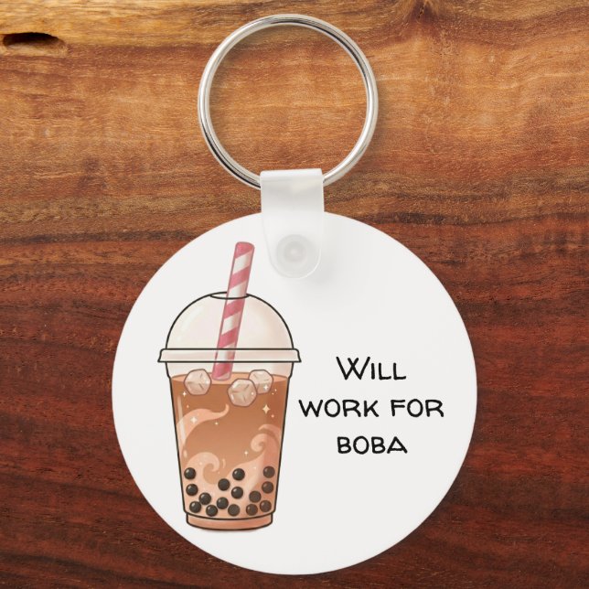 Cute Will Work For Boba Funny Boba Tea Lover Key Ring (Front)