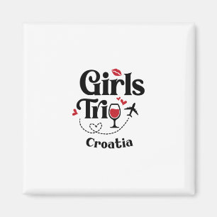 Cute Wine Girls Trip Croatia Travel Vacation Magnet