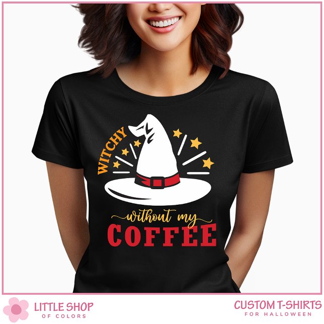 Cute Witch Hat Witchy Without Coffee Halloween T-Shirt (Creator Uploaded)