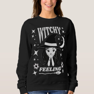 Cute witch Witchy Feeling funny Halloween Sweatshirt