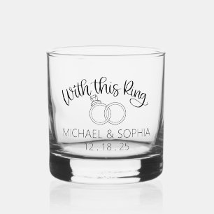 Cute With This Ring Custom Names Wedding Favor Whiskey Glass