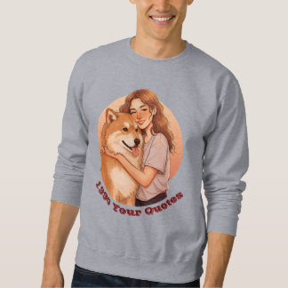 Cute Woman and Dog Pet Sweatshirt