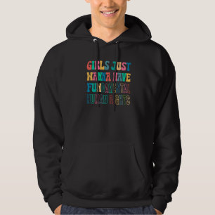 Cute Women Girls Just Want To Have Fundamental Hum Hoodie