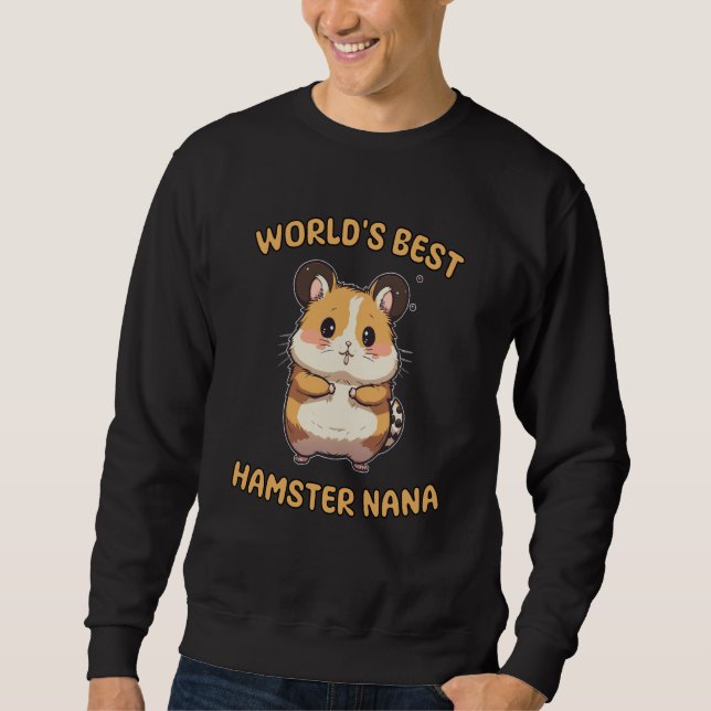 Cute World's Best Hamster Nana Grandma Quote Sweatshirt (Front)
