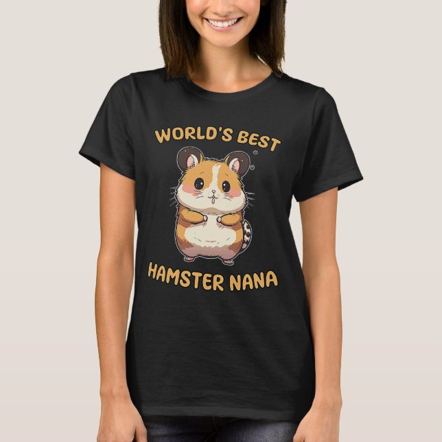 Cute World's Best Hamster Nana Grandma Quote T-Shirt (Front)