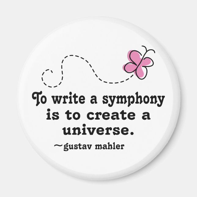 Cute Write A Symphony Mahler Quote Magnet (Front)