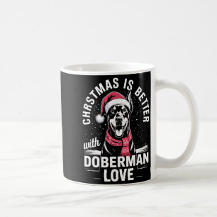 Cute Xmas Christmas Is Better With Doberman Nscher Coffee Mug