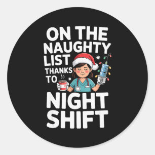 Cute Xmas Night Shift Nurse Christmas For Healthca Classic Round Sticker