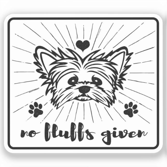 Cute Yorkshire Terrier No Fluffs Given Meme Joke  (Front)