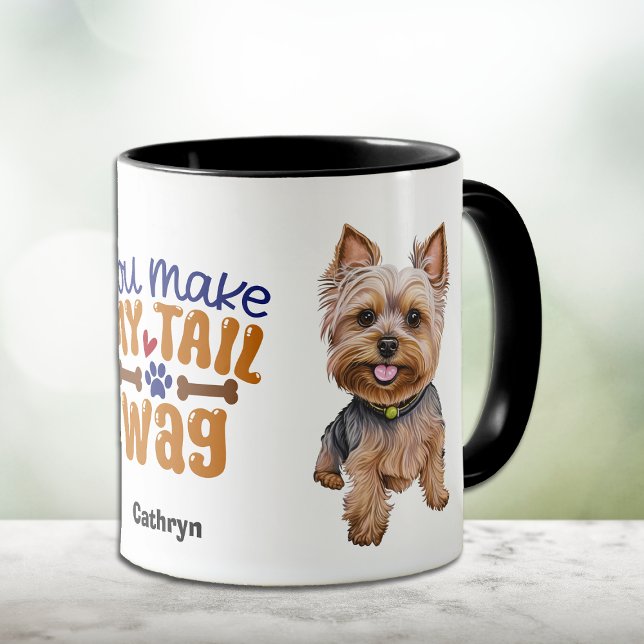 Cute Yorkshire Terrier You Make My Tail Wag Mug (Creator Uploaded)