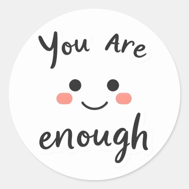 Cute "You Are Enough" Smiley Face Positive Sticker (Front)