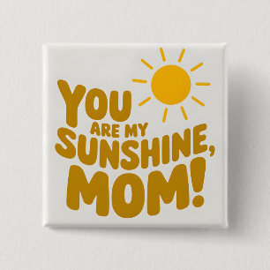 Cute You Are My Sunshine Mum! Yellow Sun 15 Cm Square Badge