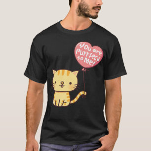 Cute You Are Purrfect To Me Kitty Cat Pun T-Shirt