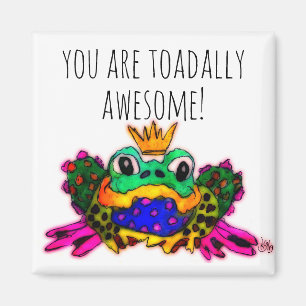 Cute You Are Toadally Awesome Toad Magnet