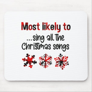 Cutecomfy Most Likely To Sing All The Christmas So Mouse Pad