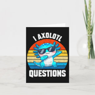 Cutei Axolotl Questions Kids Toddler Teens Boy Ani Card