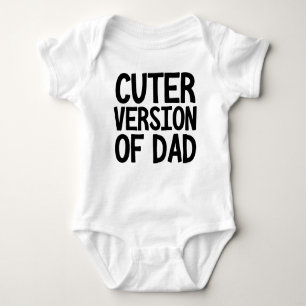 Cuter Version Of Dad Funny Baby Bodysuit