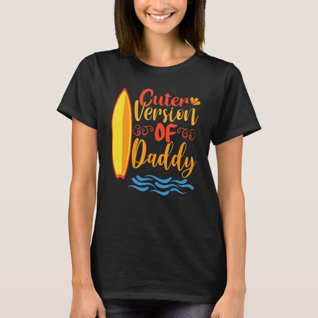 Cuter Version Of Daddy Present To Celebrate Father T-Shirt (Front)