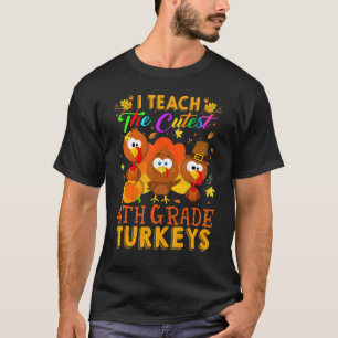 Cutes I Teach The Cutest Three 4th Grade Turkeys M T-Shirt