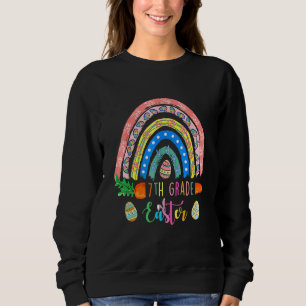 Cutest 7th Grade Bunnies Eggs Boho Rainbow Happy E Sweatshirt