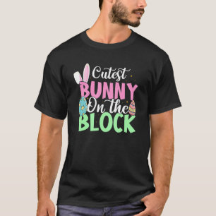 Cutest Bunny On The Block Egg Hunt Clothes Men Wom T-Shirt
