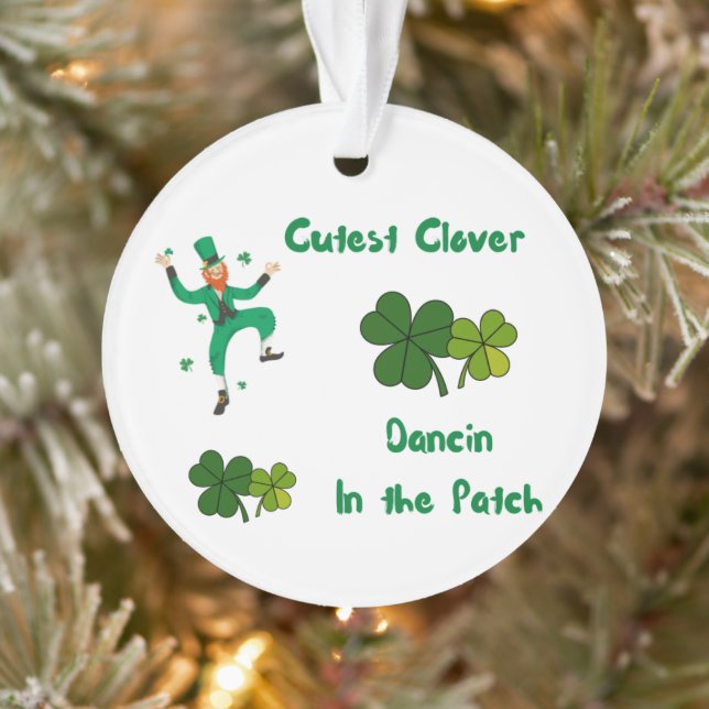 Cutest Clover Dancin in the Patch on an Ornament (Tree)