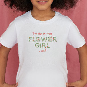 Cutest Flower Girl Ever Floral Text Wedding Toddler T-Shirt