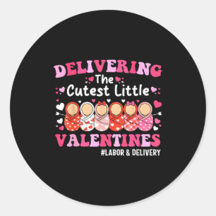 Cutest Little Valentines Labor &amp; Delivery Vale Classic Round Sticker