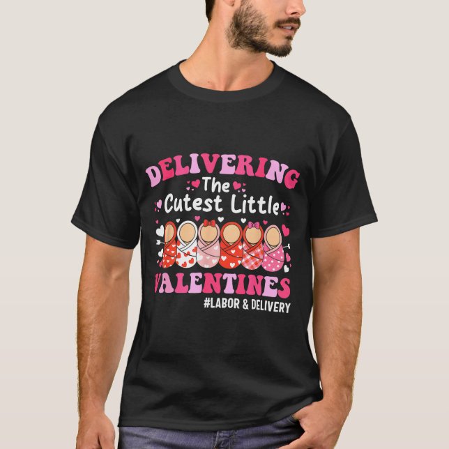 Cutest Little Valentines Labor &amp; Delivery Vale T-Shirt (Front)
